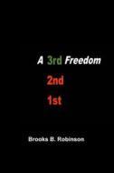 A 3rd Freedom di Dr Brooks B. Robinson edito da Createspace