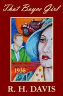 That Boyce Girl: A Novel of 1938 di R. H. Davis edito da Createspace