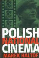 Polish National Cinema di Marek Haltof edito da Berghahn Books, Incorporated