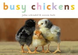 Busy Chickens di John Schindel edito da Tricycle Press