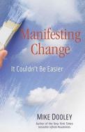 Manifesting Change di Mike Dooley edito da Beyond Words Publishing