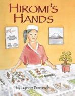 Hiromi's Hands di Lynne Barasch edito da LEE & LOW BOOKS INC