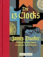 The 13 Clocks di James Thurber edito da The New York Review Of Books, Inc