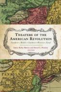 Theaters of the American Revolution di James Kirby Martin, David Preston, Mark Edward Lender edito da WESTHOLME PUB