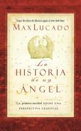 Historia de un Angel, La (An Angel's Story) di Max Lucado edito da Caribe Betania