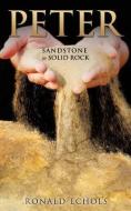 Peter: Sandstone to Solid Rock di Ronald Echols edito da XULON PR