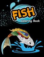 Fish Coloring Book: Beautiful Underwater Scenes for Relaxation, Ocean Coloring Book, Cute Fish Coloring di Sk Arts edito da LIGHTNING SOURCE INC