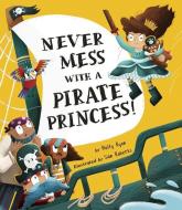 Never Mess with a Pirate Princess! di Holly Ryan edito da TIGER TALES