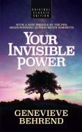 Your Invisible Power (Original Classic Edition) di Genevieve Behrend, Mitch Horowitz edito da G&D MEDIA