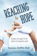 Reaching For Hope di DeWitt Hall Suzanne DeWitt Hall edito da DH Strategies