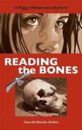 Reading the Bones: A Peggy Henderson Adventure di Gina McMurchy-Barber edito da Dundurn Group