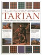 Illustrated Encyclopedia of Tartan di Iain Zaczek, Charles Phillips edito da Anness Publishing