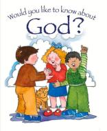 Would You Like to Know about God? di Graham Jefferson edito da PAPERBACKSHOP UK IMPORT