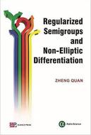 Regularized Semigroups And Non-elliptic Differential Operators di Zheng Quan, Li Mialo edito da Alpha Science International Ltd
