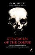 Stratagem Of The Corpse di Gary J Shipley edito da Anthem Press