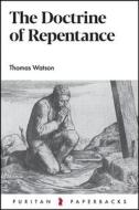 The Doctrine of Repentance di Thomas Watson edito da BANNER OF TRUTH TRUST