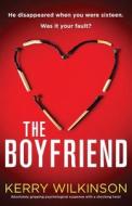 The Boyfriend di Wilkinson Kerry Wilkinson edito da StoryFire LTD