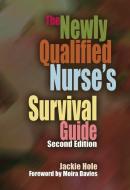The Newly Qualified Nurse's Survival Guide di Jackie Hole edito da Taylor & Francis Ltd