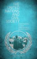 The United Nations and Civil Society di Nora McKeon edito da Zed Books Ltd