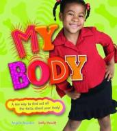 My Body di Sally Hewitt, Angela Royston edito da Qed Publishing
