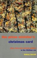 The Prime Minister's Christmas Card: Blue Poles and Cultural Politics in the Whitlam Era di Lindsay Barrett edito da POWER PUBN