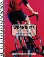 Workouts In A Binder - For Indoor Cycling di Wes Hobson, Dirk Friel edito da Velopress