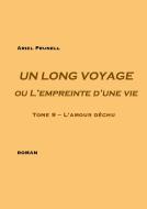 Un long voyage ou L'empreinte d'une vie - Tome 9 di Ariel Prunell edito da Books on Demand