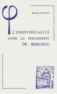 L'Individualite Dans La Philosophie de Bergson di Bernard Gilson edito da VRIN