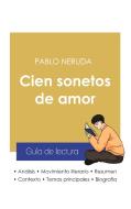 Guía de lectura Cien sonetos de amor de Pablo Neruda (análisis literario de referencia y resumen completo) di Pablo Neruda edito da Paideia Educación