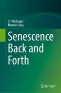 Senescence Back and Forth di Thomas Lung, Urs Nydegger edito da Springer International Publishing
