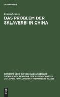 Das Problem der Sklaverei in China di Eduard Erkes edito da De Gruyter