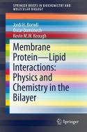 Membrane Protein - Lipid Interactions: Physics and Chemistry in the Bilayer di Jordi H. Borrell, Òscar Domènech, Kevin M. W. Keough edito da Springer International Publishing