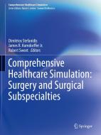 Comprehensive Healthcare Simulation: Surgery and Surgical Subspecialties edito da Springer-Verlag GmbH