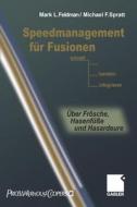 Speedmanagement für Fusionen di Mark L. Feldman, Michael F. Spratt edito da Gabler Verlag