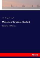 Memories of Canada and Scotland di John Douglas S. Argyll edito da hansebooks