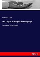 The Origins of Religion and Language di Frederic C. Cook edito da hansebooks