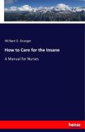 How to Care for the Insane di William D. Granger edito da hansebooks