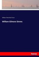 William Gilmore Simms di William Peterfield Trent edito da hansebooks