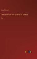 The Calamities and Quarrels of Authors di Isaac Disraeli edito da Outlook Verlag
