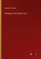 Theology in the English Poets di Stopford A. Brooke edito da Outlook Verlag