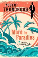 Mord im Paradies di Robert Thorogood edito da Rowohlt Taschenbuch