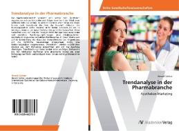 Trendanalyse In Der Pharmabranche di BENETT G TTER edito da Lightning Source Uk Ltd