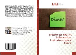 Infection par HHV8 et inflammation: Implications dans le diabete di Eric Lontchi Yimagou edito da Editions universitaires europeennes EUE
