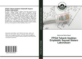 FPGA Tabanli Uzaktan Erisilebilir Sayisal Sistem Laboratuari di Muhammet Serdar Basçil edito da TAK
