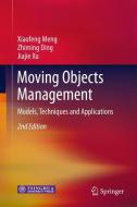 Moving Objects Management di Xiaofeng Meng, Zhiming Ding, Jiajie Xu edito da Springer-Verlag GmbH