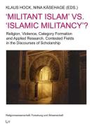 'Militant Islam' vs. 'Islamic Militancy'? edito da Lit Verlag