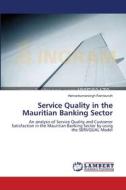 Service Quality in the Mauritian Banking Sector di Hemankumarsingh Ramburuth edito da LAP Lambert Academic Publishing