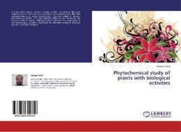 Phytochemical study of plants with biological activities di Matteo Politi edito da LAP Lambert Academic Publishing