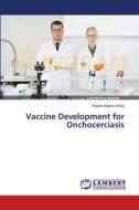 Vaccine Development for Onchocerciasis di Robert Adamu Shey edito da LAP Lambert Academic Publishing