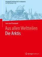 Aus allen Weltteilen. Die Arktis di Imre Josef Demhardt edito da Springer-Verlag GmbH